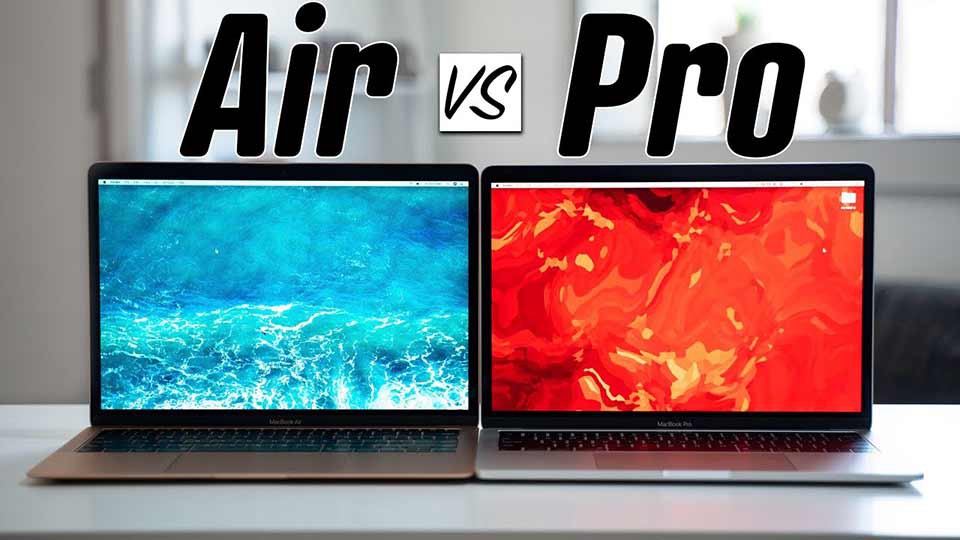 So sánh MacBook Pro và MacBook Air, nên mua cái nào?
